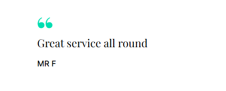 "Great service all round." Mr F