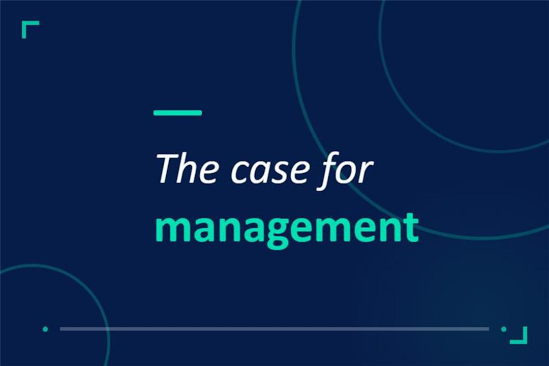 The case for management